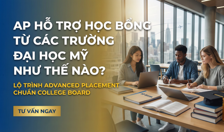 AP hỗ trợ học bổng từ các trường đại học Mỹ như thế nào? Cơ chế quy đổi tín chỉ & chiến lược hồ sơ