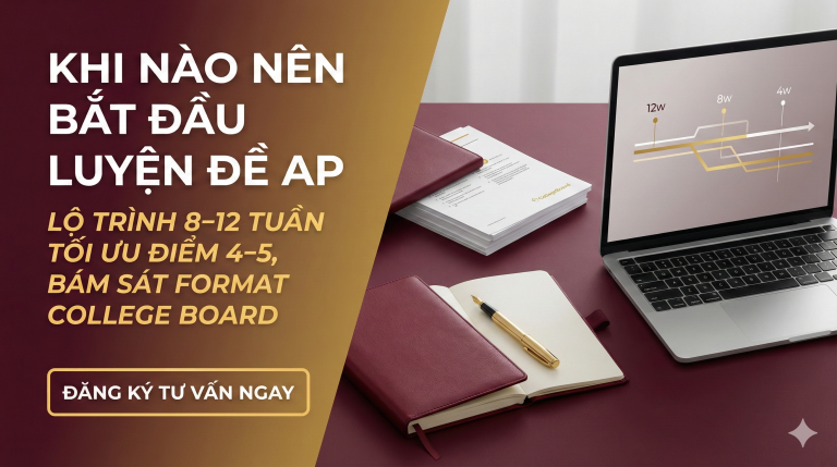 Khi nào nên bắt đầu luyện đề AP? Mốc thời gian tối ưu để đạt điểm 4–5