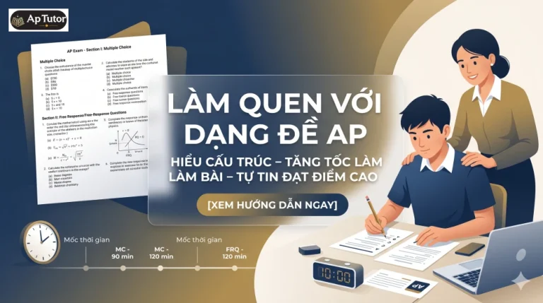 Bí quyết làm quen với dạng đề AP giúp tăng điểm nhanh