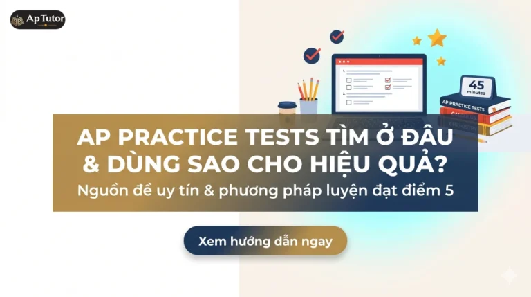 Tìm Ở Đâu AP Practice Tests Và Dùng Thế Nào Cho Hiệu Quả?